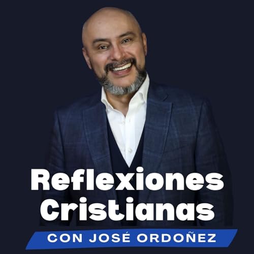 Reflexiones cristianas con Jos&eacute; Ord&oacute;&ntilde;ez cover art