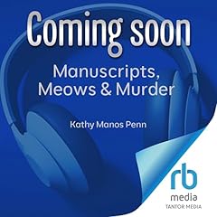 Manuscripts, Meows & Murder Audiolibro Por Kathy Manos Penn arte de portada