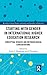 Starting with Gender in International Higher Education Research: Conceptual Debates and Methodological Considerations (Routledge Critical Studies in Gender and Sexuality in Education)