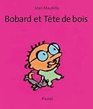  bobard et tete de bois