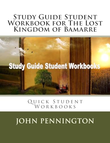 Study Guide Student Workbook for The Lost Kingdom of Bamarre: Quick Student Workbooks