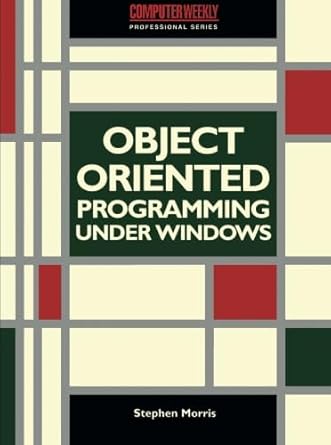 Object Oriented Programming Under Windows: A Practical Handbook ...
