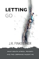 Letting Go: What South Africa, Poverty and Two Orphans Taught Me 0692347240 Book Cover