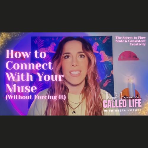 How to Connect With Your Muse (Without Forcing It) The Secret to Flow State & Consistent Creativity