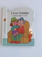 I love grandpa: A book about love 1555139817 Book Cover