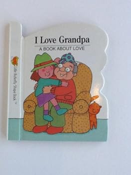 Unknown Binding I love grandpa: A book about love (Little butterfly shape book) Book