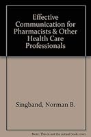 Effective Communication for Pharmacists & Other Health Care Professionals 0963604716 Book Cover