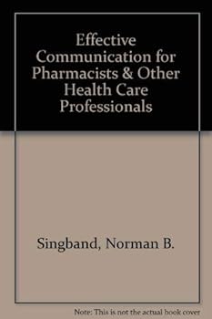 Paperback Effective Communication for Pharmacists & Other Health Care Professionals Book