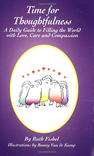 Time for Thoughtfulness: A Daily Guide to Filling the World With Love, Care and Compassion