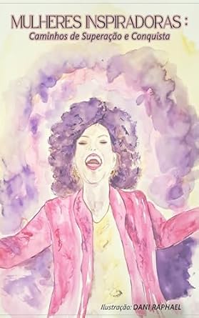 Mulheres Inspiradoras: Caminhos de Superação e Conquistas