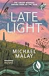 Late Light: WINNER OF THE 2024 WAINWRIGHT PRIZE FOR NATURE WRITING