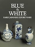  Blue and White: Early Japanese Export Ware