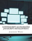 CoffeeScript Accelerated JavaScript Development