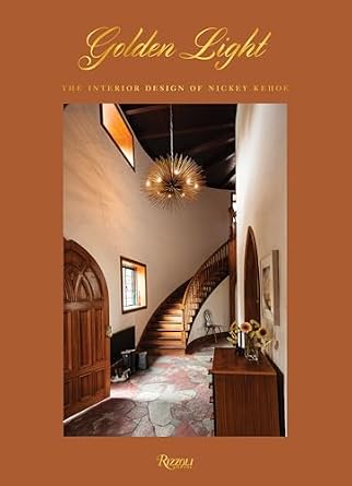 Golden Light: The Interior Design of Nickey Kehoe – Hardcover