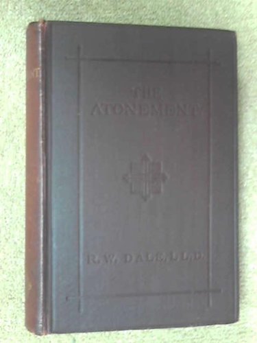 The Atonement: The Congregational Lecture for 1875 B000MTRRDC Book Cover