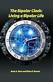 The Bipolar Clock: Living a Bipolar Life
