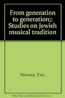 From generation to generation;: Studies on Jewish musical tradition B0006CGXDU Book Cover