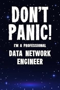 Paperback Don't Panic! I'm A Professional Data Network Engineer: Customized 100 Page Lined Notebook Journal Gift For A Busy Data Network Engineer: Far Better Than A Throw Away Greeting Card. Book
