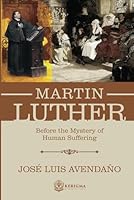Martin Luther Before the Mystery of Human Suffering 1962296083 Book Cover