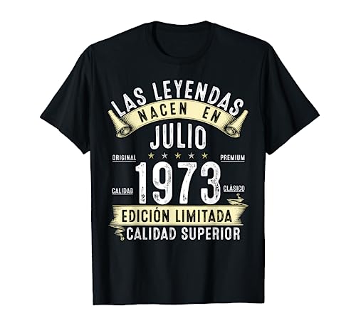 50 Años Cumpleaños Las Leyendas nacen en Julio de 1973 Camiseta