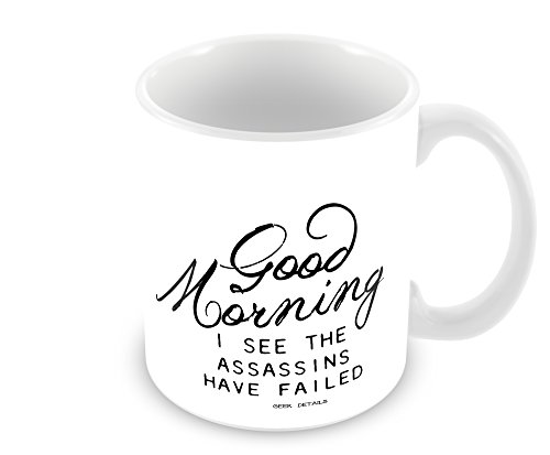 Geek Details Good Morning I See the Assassins Have Failed Coffee Mug, 11 oz, White