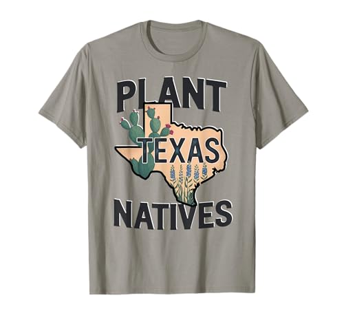 Plant Texas Natives Cute Native Plant Lover Gardener T-Shirt