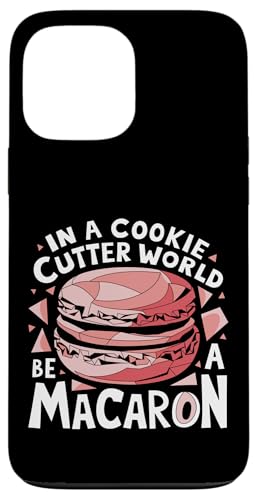 uIn A Cookie Cutter World Be A Macaronv킢XC[cfUC X}zP[X iPhone 13 Pro Max p