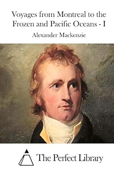 Paperback Voyages from Montreal to the Frozen and Pacific Oceans - I Book