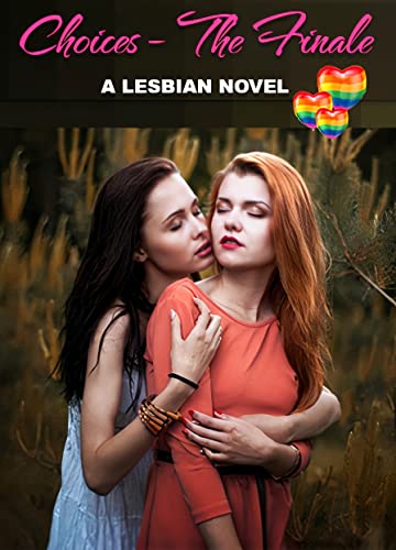 CHOICES – The Finale: A College LESBIAN Romance eBook : Rhodes, Kendra