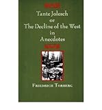 [( Tante Jolesch or the Decline of the West in Anecdotes )] [by: Friedrich Torberg] [Jul-2008] - Friedrich Torberg
