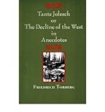 [( Tante Jolesch or the Decline of the West in Anecdotes )] [by: Friedrich Torberg] [Jul-2008] - Friedrich Torberg 