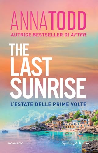 The last sunrise. L'estate delle prime volte