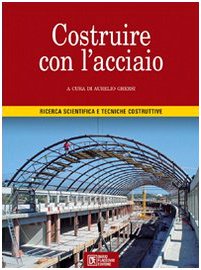 Costruire con l'acciaio. Ricerca scientifica e