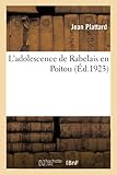  L\'adolescence de Rabelais en Poitou