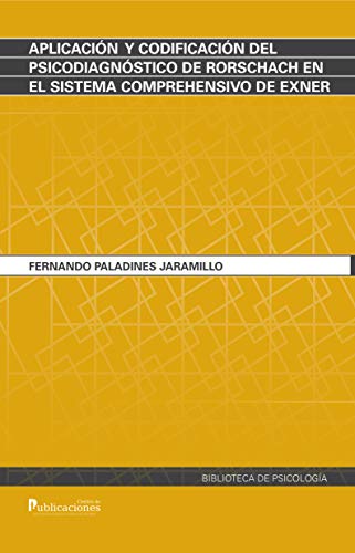 Aplicación y codificación del psicodiagnóstico de Rorschach en el sistema comprehensivo de Exner (Spanish Edition)