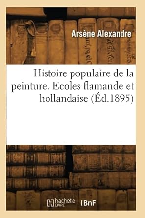 Amazon.fr Histoire populaire de la peinture. Ecoles flamande et