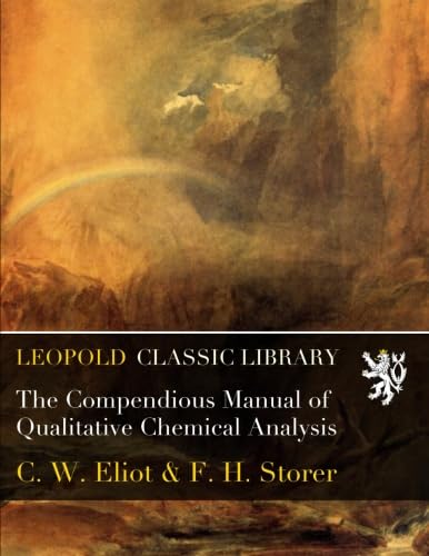 The Compendious Manual of Qualitative Chemical Analysis