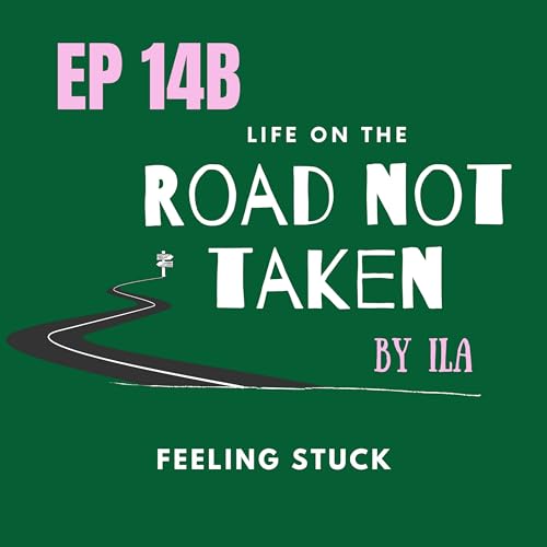 Episode 14B: Feeling Stuck