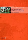 Texte in Museen und Ausstellungen: Ein Praxisleitfaden (Schriften zum Kultur- und Museumsmanagement)