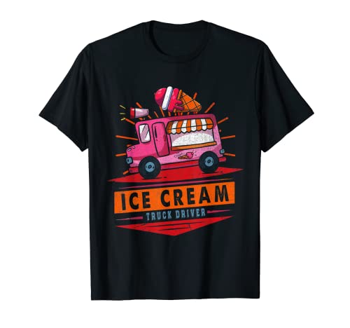 Ice Cream Truck Driver For Frozen Sweet Fan T-Shirt