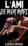 L'Ami de mon Mari: Livre érotique Ménage à Trois (MFM)