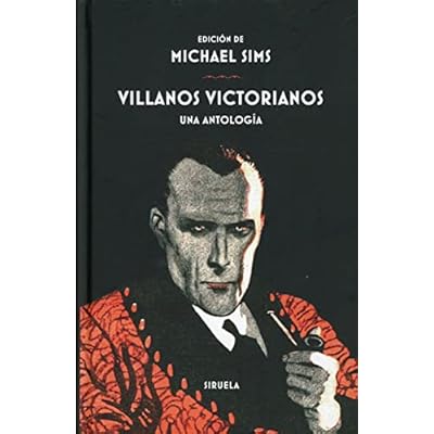 Villanos victorianos: Una antolog&iacute;a