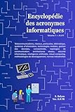 dictionnaire informatique français arabe  Encyclopédie des Acronymes Informatiques Volume 1 / 2: Ouvrage sur plus de 1000 pages en 2 volumes
