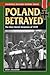Poland Betrayed: The Nazi-Soviet Invasions of 1939 (Stackpole Military History Series)
