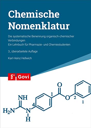 Chemische Nomenklatur: Die systematische Benennung organisch-chemischer Verbindungen. Ein Lehrbuch für Pharmazie- und Chemiestudenten: Die ... für Pharmazie- und Chemiestudenten (Govi)