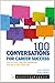 100 Conversations for Career Success: Learn to Network, Cold Call, and Tweet Your Way to Your Dream Job