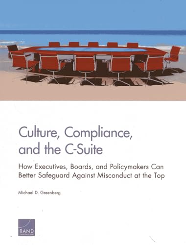 Culture, Compliance, and the C-Suite: How Executives, Boards, and Policymakers Can Better Safeguard Against Misconduct at the Top