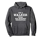It's A WALKER Thing You Wouldn't Understand Men Women Pullover Hoodie