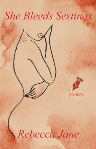 She Bleeds Sestinas: Poems
