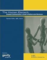 The Human Element: Employee Communication in Small to Medium-sized Businesses 1888015616 Book Cover